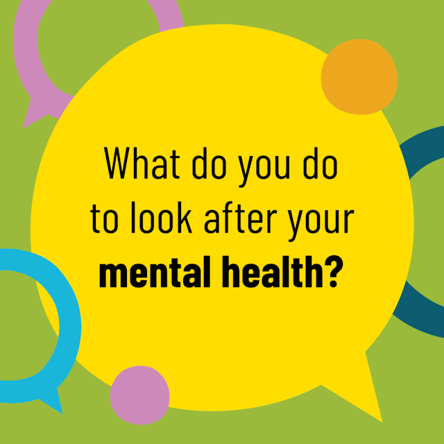 What do you do to look after your mental health?