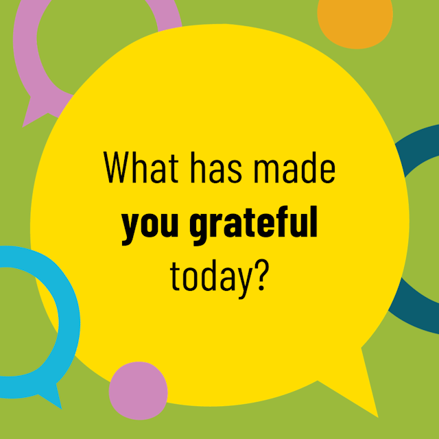 What has made you grateful today?